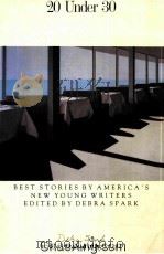 20 UNDER 30 BEST STORIES BY AMERICA'S NEW YOUNG WRITERS 1986 PDF电子版封面 0684186403