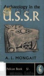 Archaeology in The U.S.S.R 1961 PDF电子版封面