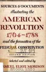 Sources and Documents Illustrating The American Revolution 1764-1788 and The Formation of The Federa 1929 PDF电子版封面 0195002628