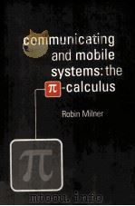 Communicationg and Mobile Systems:the Calculus（1999 PDF版）