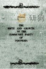 The Birth and Growth of The Communist Party of Indonesia 1958 PDF电子版封面