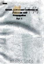 Seventh International Conference on Antennas and Propagation 15-18 April 1991 Part 1（1991 PDF版）