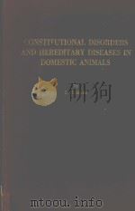 CONSTITUTIONAL DISORDERS AND HEREDITARYDISEASES IN DOMESTIC ANIMALS PDF电子版封面