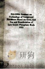 FAI-ISMA SEMINAR ON TECHNOLOGY OF COMPOUND FERTILISERS BASED ON UREA AND USE AND BENEFICIATION OF LO（ PDF版）