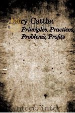 DAIRY CATTLE:PRINCIPLES PRACTICES PROBLEMS PROFITS PDF电子版封面