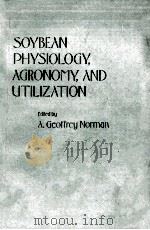 SOYBEAN PHYSIOLOGY AGRONOMY AND UTILIZATION（ PDF版）
