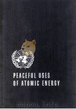 PROCEEDINGS OF THE INFERNATIONAL CONFERENCE ON THE PEACEFUL USES OF AROMIC ENERGY LOLUME 15 PDF电子版封面