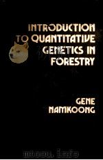 INTRODUCTION TO QUANTITATIVE GENETICS IN FORESTRY PDF电子版封面 GENE NAMKOONG