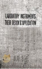LABORATORY INSTRUMENTS THEIR DESIGN AND APPLICATION（ PDF版）