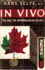 IN VIVO:THE CASE FOR SUPRAMOLECULAR BIOLOGY 1967 PDF电子版封面