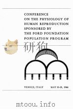 INTERNATIONAL CONFERENCE ON THE PHYSIOLOGY OF HUMAN REPRODUCTION（1966 PDF版）