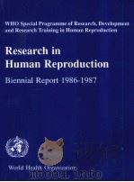 RESEARCH IN HUMAN REPRODUCTION:BIENNIAL REPORT(1986-1987)（1988 PDF版）