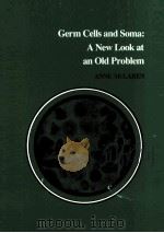 GERM CELLS AND SOMA:A NEW LOOK AT AN OLD PROBLEM（1981 PDF版）