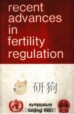 RECENT ADVANCES IN FERTILITY REGULATION 1981 PDF电子版封面