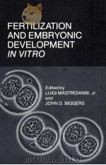 FERTILIZATION AND EMBRYONIC DEVELOPMENT IN VITRO 1981 PDF电子版封面 0306407833