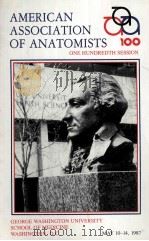 AMERICAN ASSOCIATION OF ANATOMISTS ONE HUNDREDTH SESSION（1987 PDF版）