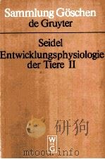 ENTWICKLUNGSPHYSIOLOGIE DER TIERE VON FRIEDRICH SEIDEL Ⅱ BILDUNG DER KORPERGRUNDGESTALT（1975 PDF版）