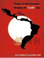 WOMEN IN THE AMERICAS：BRIDGING THE GENDER GAP     PDF电子版封面  0940602989   