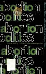 ABORTION POLITICS PUBLIC POLICY IN CROSS-CULTURAL PERSPECTIVE（ PDF版）