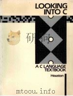 Looking Into C: A C Language Textbook 1989 PDF电子版封面 Jerry Houston