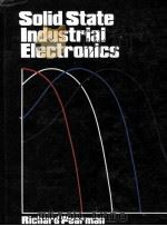 SOLID STATE INDUSTRIAL ELECTRONICS 1984 PDF电子版封面 RICARD A.PEARMAN