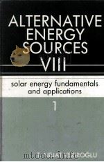 ALTERNATIVE ENERGY SOURCES VIII VOLUME 1 Solar Energy Fundamentals and Applications（1989 PDF版）