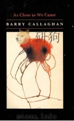 AS CLOSE AS WE CAME BARRY CALLAGHAN（ PDF版）