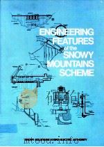 ENGINEERING FEATURES OF THE SNOWY MOUNTAINS SCHEME SECOND EDITION 1972 PDF电子版封面