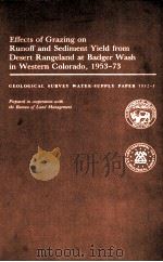 EFFECTS OF GRAZING ON RUNOFF AND SEDIMENT YIELD FROM DESERT RANGELAND AT BADGER WASH IN WESTERN COLO 1979 PDF电子版封面