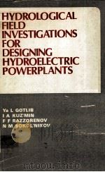 HYDROLOGICAL FIELD INVESTIGATIONS FOR DESIGNING HYDROELECTRIC POWERPLANTS 1971 PDF电子版封面