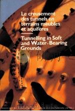 LE CREUSEMENT DES TUNNELS EN TERRAINS MEUBLES ET AQUIFERES TUNNELING IN SOFT AND WATER-BEARING GROUN 1985 PDF电子版封面 9061915902