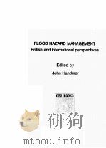 FLOOD HAZARD MANAGEMENT BRITISH AND INTERNATIONAL PERPECTIVES（1987 PDF版）