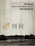 10TH ANNUAL TURFGRASS SPRINKLER LRRIGATION CONFERENCE PROCEEDINGS（1972 PDF版）