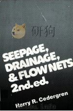 SEEPAGE DRAINAGE AND FLOW NETS SECOND EDITION 1977 PDF电子版封面 0471141798
