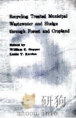 RECYCLING TREATED MUNICIPAL WASTEWATER AND SLUDGE THROUGH FOREST AND CROPLAND 1976 PDF电子版封面