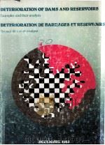 DETERIORATION OF DAMS AND RESERVOIRS EXAMPLES AND THEIR ANALYSIS DETERIORATION DE BARRAGES ET RESERV 1983 PDF电子版封面