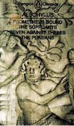 Prometheus Bound The Suppliants Seven Against Thebes The Persians 1961 PDF电子版封面