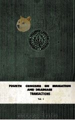 FOURTH CONGRESS ON IRRIGATION AND DRAINAGE QUATRIEME CONGRES DES IRRIGATIONS ET DU DRAINAGE TRANSACT PDF电子版封面