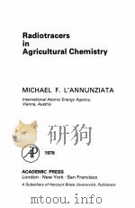 RADIOTRACERS IN AGRICULTURAL CHEMISTRY PDF电子版封面 0124362508