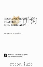 MICROMORPHOLOGICAL FEATURES OF SOIL GEOGRAPHY（ PDF版）