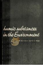 HUMIC SUBSTANCES IN THE ENVIRONMENT PDF电子版封面 M.SCHNITZER
