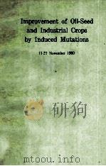 IMPROVEMENT OF OIL-SEED AND INDUSTRIAL CROPS BY INDUCED MUTATIONS 17-21 NOVEMBER 1980（ PDF版）