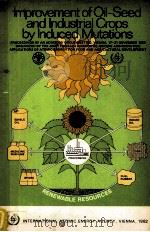 IMPROVEMENT OF OIL-SEED AND INDUSTRIAL CROPS BY INDUCED MUTATIONS（ PDF版）