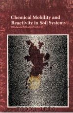 CHEMICAL MOBILITY AND REACTIVITY IN SOIL SYSTEMS SSSA SPECIAL PUBLICATION NUMBER 11 PDF电子版封面 D.W.NELSON