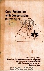 CROP PRODUCTION WITH CONSERVATION IN THE 80'S（ PDF版）