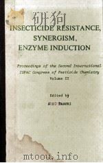 INSECTICIDE RESISTANCE SYNERGISM ENZYME INDUCTION VOLUME II PDF电子版封面 A.S.TAHORI