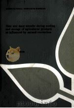 HEAT AND MASS TRANSFER DURING COOLING AND STORAGE OF AGRICULTURAL PRODUCTS AS INFLUENCED BY NATURAL PDF电子版封面 K.J.BEUKEMA