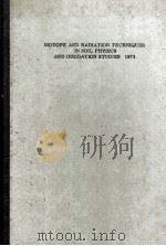 ISOTOPE AND RADIATION TECHNIQUES IN SOIL PHYSICS（ PDF版）