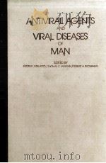 ANTIVIRAL AGENTS AND VIRAL DISEASES OF MAN PDF电子版封面 0890042225