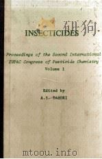 INSECTICIDES PROCEEDINGS OF THE SECOND INTERNATIONAL IUPAC CONGRESS OF PESTICIDE CHEMIS TRY VOLUME I（ PDF版）